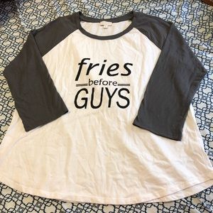 Fries before Guys T-Shirt